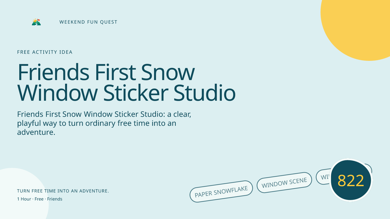 Wide hero Weekend Fun Quest illustration for friends first snow window sticker studio featuring paper snowflake, window scene, winter village